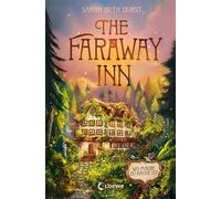 The Faraway Inn Wo Magie zu Hause ist - Sarah Beth Durst - Loewe Verlag - ebook (ePub) - Livre