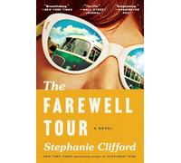 The Farewell Tour: A Historical Novel of One Woman's Life, Love, and Career in Country Music
