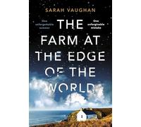 The Farm at the Edge of the World: The unputdownable page-turner from bestselling author of ANATOMY OF A SCANDAL, soon to be a major Netflix series