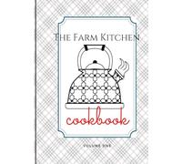The Farm Kitchen: Volume One
