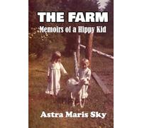 THE FARM: Memoirs of a Hippy Kid - Premium Color Paperback Edition
