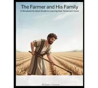 The Farmer and His Family: Stories in Basic Koine Greek for Students of the New Testament