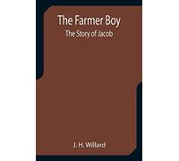 The Farmer Boy; The Story Of Jacob