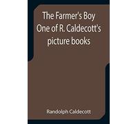 The Farmer's Boy One Of R. Caldecott's Picture Books