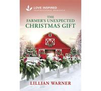 The Farmer's Unexpected Christmas Gift An Uplifting Inspirational Romance - Lillian Warner - Love Inspired - ebook (ePub) - Livre