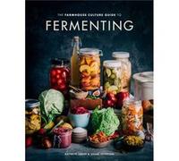 The Farmhouse Culture Guide to Fermenting by Shane Peterson Unknown (Auteur)