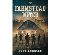 The Farmstead Witch: A Highwaymen Story