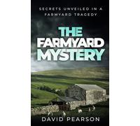 The Farmyard Mystery: Secrets unveiled in a farmyard tragedy