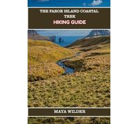 THE FAROE ISLANDS COASTAL TREK HIKING GUIDE