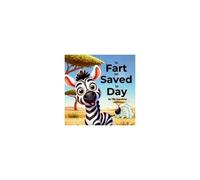 The Fart That Saved The Day
