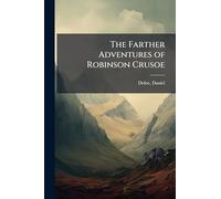 The Farther Adventures of Robinson Crusoe