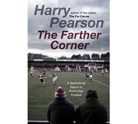 The Farther Corner: A Sentimental Return to North-East Football