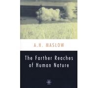 The Farther Reaches of Human Nature, An Esalen Book Abraham H. Maslow (Auteur)