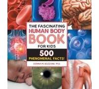 The Fascinating Human Body Book For Kids