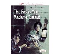 The fascinating Madame Tussaud