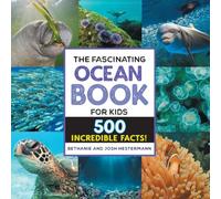 The Fascinating Ocean Book for Kids: 500 Incredible Facts!