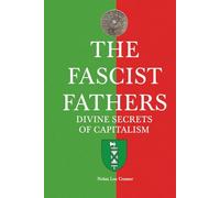 The Fascist Fathers: Divine Secrets of Capitalism