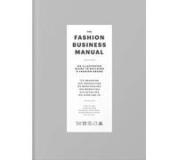 The Fashion Business Manual: All Illustrated Guide to Building a Fashion Brand