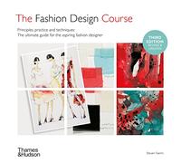 Steven Faerm – The Fashion Design Course – Principles, Practice and Techniques – 3e éd. (anglais)
