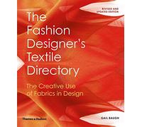 The Fashion Designer's Textile Directory: The Creative Use of Fabrics in Design