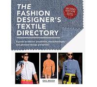 The Fashion Designer's Textile Directory: The Creative Use of Fabrics in Design