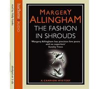 The Fashion in Shrouds (Albert Campion) by Margery Allingham (2007-08-02)