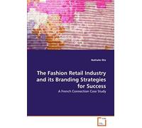 The Fashion Retail Industry And Its Branding Strategies For Success