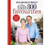 The Fast 800 Favourites Over 100 best-loved recipes for a healthy lifestyle - Clare Bailey Mosley - Short Books - ebook (ePub) - Livre