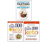 The Fast 800 Keto Recipe Book, Fast 800 Keto, Intermittent Fasting The Complete Ketofast Solution 3 Books Collection Set