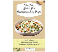 The Fast Alkaline Diet Cookbook For Busy People