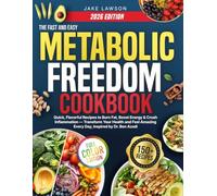 THE FAST AND EASY METABOLIC FREEDOM: Quick, Flavorful Recipes to Burn Fat, Boost Energy & Crush Inflammation - Transform Your Health and Feel Amazing Every Day, Inspired by Dr. Ben Azadi