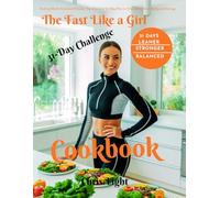 The Fast and reset Like a Girl 31-Day Challenge Cookbook: Fasting Meets Food and Fitness: The Ultimate 31-Day Plan to Transform Your Body and Energy inspired by dr. mindy pelz teaching