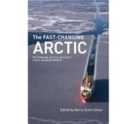 The Fast-Changing Maritime Arctic: Defence And Security Challenges In A Warmer World (Northern Lights) (Paperback) Barry Scott Zellen, (Auteur)