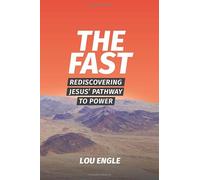 The Fast: Rediscovering Jesus' Pathway to Power