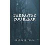 The Faster You Break: Riley Morgen Series Number One