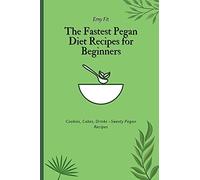 The Fastest Pegan Diet Recipes For Beginners