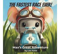 The Fastest Race Ever!: Max’s Great Adventure