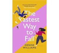 The Fastest Way to Fall - Denise Williams - Little Brown Book Group - Livre en Anglais - Paperback Denise WilliamsDenise Williams (Auteur)
