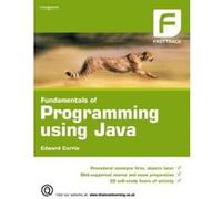 The Fasttrack to the Fundamentals of Programming Using Java Edward Currie (Auteur)