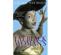 The Fat Black Woman's Poems: From the winner of the Queen’s Gold Medal for Poetry 2021