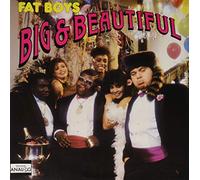 The Fat Boys - Big & Beautiful [Import USA]