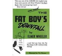 The Fat Boys Downfall And How Elmer Learned to Keep It Off - Elmer Wheeler - Wildside Press LLC - Livre en Anglais Elmer WheelerElmer Wheeler (Auteur)