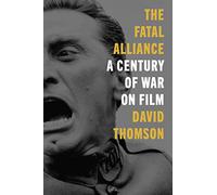 The Fatal Alliance: A Century of War on Film - An Arresting Meditation on the Moral Conundrum of Depicting Battle on Screen