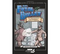 The Fatal Bullet, Treasury of Victorian Murder (Graphic Novels) Rick Geary (Auteur)
