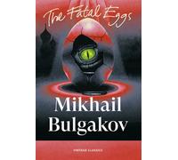 The Fatal Eggs A satirical science-fiction novella from the author of The Master and Margarita - Mikhail Bulgakov - Vintage digital - ebook (ePub) - Livre