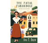 The Fatal Farandole: a Provence-set whodunnit