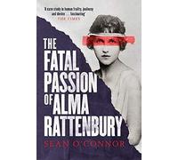 The Fatal Passion Of Alma Rattenbury