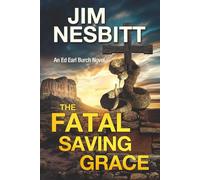 The Fatal Saving Grace: An Ed Earl Burch Mystery
