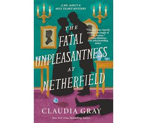 The Fatal Unpleasantness at Netherfield: A Novel
