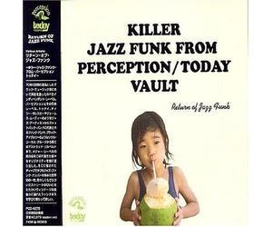 The Fatback Band, Lucky Peterson, Julius Brockington, Joe Thomas, Dizzy Gillespi - Killer Jazz Funk From Perception / Today Vault : Return of Jazz Funk by The Fatback Band, Lucky Peterson, Julius Brockington, Joe Thomas, Dizzy Gillespi